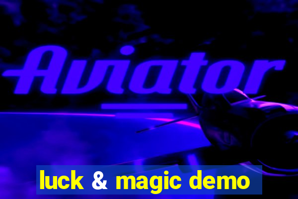 luck & magic demo